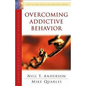 Overcoming Addictive Behavior, Paperback - Neil T. Anderson imagine