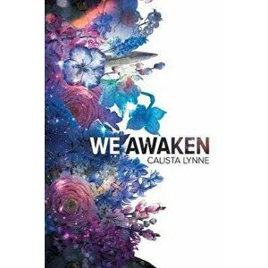 We Awaken, Paperback - Calista Lynne imagine