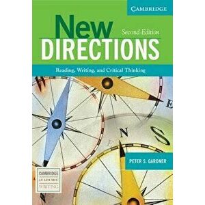 New Directions: Reading, Writing, and Critical Thinking, Paperback - Peter S. Gardner imagine
