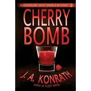 Cherry Bomb - A Thriller, Paperback - J. A. Konrath imagine