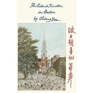The Silent Traveller in Boston, Paperback - Chiang Yee imagine