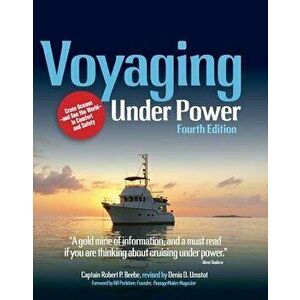 Voyaging Under Power, 4th Edition, Hardcover - Robert P. Beebe imagine