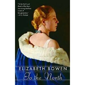 To the North, Paperback - Elizabeth Bowen imagine
