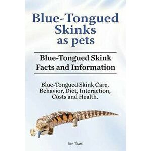 Blue-Tongued Skinks as Pets. Blue-Tongued Skink Facts and Information. Blue-Tongued Skink Care, Behavior, Diet, Interaction, Costs and Health., Paperb imagine