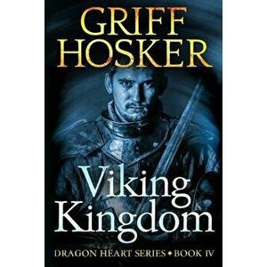 Viking Kingdom, Paperback - Griff Hosker imagine