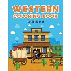 Western Coloring Book: : Cowboys, Paperback - Coloring Pages for Kids imagine