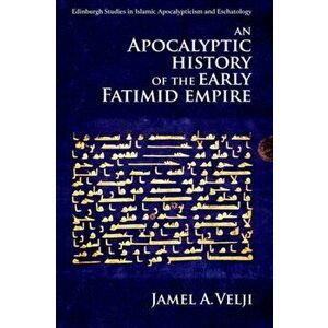 Apocalyptic History of the Early Fatimid Empire, Paperback - Jamel Velji imagine