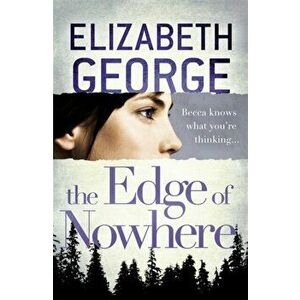 Edge of Nowhere. Book 1 of The Edge of Nowhere Series, Paperback - Elizabeth George imagine