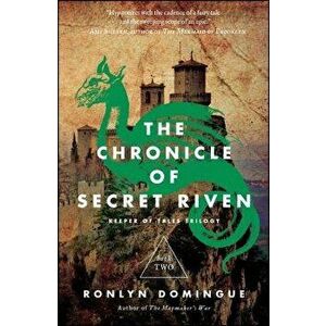 The Chronicle of Secret Riven: Keeper of Tales Trilogy: Book Two, Paperback - Ronlyn Domingue imagine