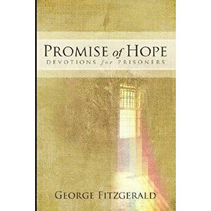 Promise of Hope Devotions for Prisoners, Paperback - George Fitzgerald imagine