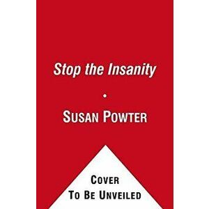 Stop the Insanity, Paperback - Susan Powter imagine