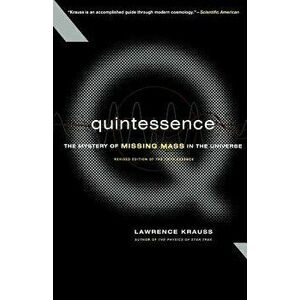 Quintessence the Search for Missing Mass in the Universe, Paperback - Lawrence M. Krauss imagine