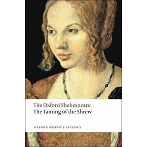 The Taming of the Shrew: The Oxford Shakespeare, Paperback - William Shakespeare imagine