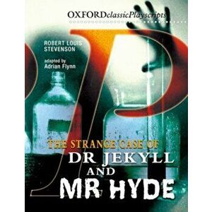 Oxford Playscripts: Jekyll and Hyde, Paperback - Adrian Flynn imagine