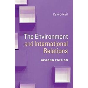 The Environment and International Relations, Paperback - Kate O'Neill imagine