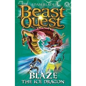 Beast Quest: Blaze the Ice Dragon. Series 4 Book 5, Paperback - Adam Blade imagine