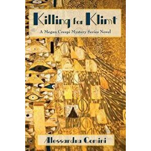 Killing for Klimt, Paperback - Alessandra Comini imagine