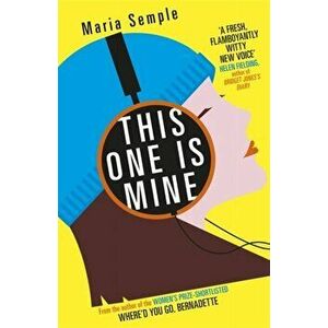 This One Is Mine, Paperback - Maria Semple imagine
