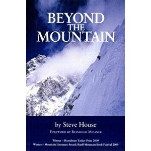 Beyond the Mountain. By the author of Training for the Uphill Athlete, Paperback - Steve House imagine