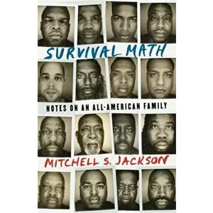 Survival Math. Notes on an All-American Family, Hardback - Mitchell S. Jackson imagine
