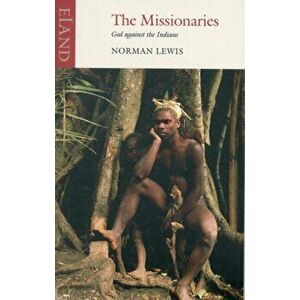 Missionaries, Paperback - Norman Lewis imagine