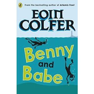 Benny and Babe, Paperback - Eoin Colfer imagine