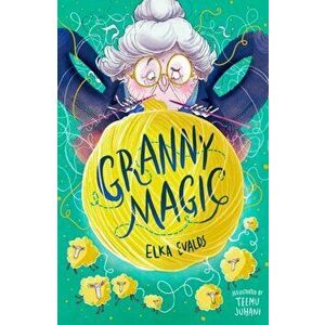 Granny Magic, Paperback - Elka Evalds imagine