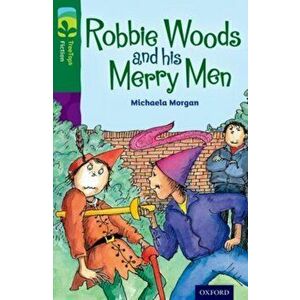 Oxford Reading Tree TreeTops Fiction: Level 12: Robbie Woods and his Merry Men, Paperback - Michaela Morgan imagine