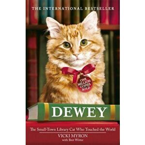 Dewey. The small-town library-cat who touched the world, Paperback - Vicki Myron imagine