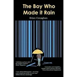 Boy Who Made it Rain, Paperback - Brian Conaghan imagine