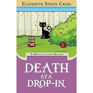 Death at a Drop-In: A Myrtle Clover Cozy Mystery, Paperback - Elizabeth Spann Craig imagine