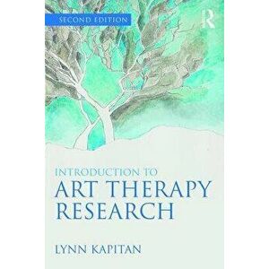 Introduction to Art Therapy Research, Paperback - Lynn Kapitan imagine