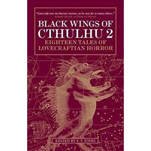 Black Wings of Cthulhu, Volume 2: Eighteen New Tales of Lovecraftian Horror, Paperback - S. T. Joshi imagine