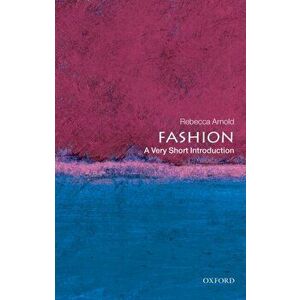 Fashion: A Very Short Introduction, Paperback - Rebecca Arnold imagine