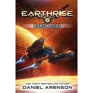 Earth Lost: Earthrise Book 2, Paperback - Daniel Arenson imagine