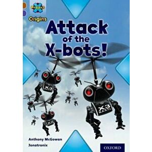 Project X Origins: Brown Book Band, Oxford Level 11: Strong Defences: Attack of the X-bots, Paperback - Anthony McGowan imagine