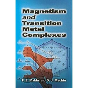 Magnetism and Transition Metal Complexes, Paperback - F. E. Mabbs imagine