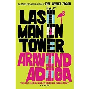 Last Man in Tower, Paperback - Aravind Adiga imagine