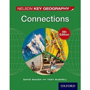 Nelson Key Geography Connections Student Book, Paperback - Tony Bushell imagine