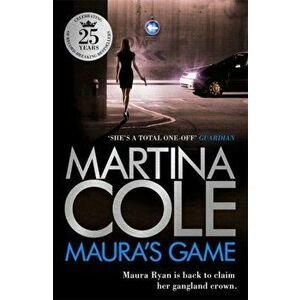 Maura's Game. A gripping crime thriller of danger, determination and one unstoppable woman, Paperback - Martina Cole imagine