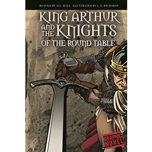 King Arthur and the Knights of the Round Table, Paperback - M.C. Hall imagine