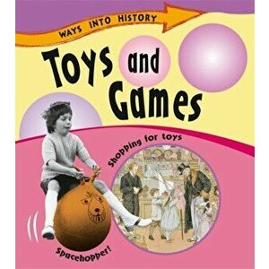 Ways Into History: Toys and Games, Paperback - Sally Hewitt imagine