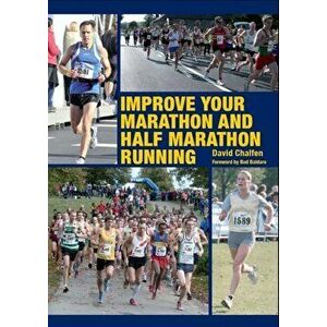 Improve Your Marathon and Half Marathon Running, Paperback - David Chalfen imagine