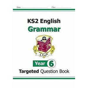 KS2 English Targeted Question Book: Grammar - Year 6, Paperback - *** imagine