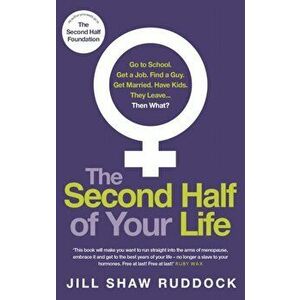 Second Half of Your Life, Paperback - Jill Shaw Ruddock imagine