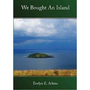We Bought an Island, Paperback - Evelyn E. Atkins imagine