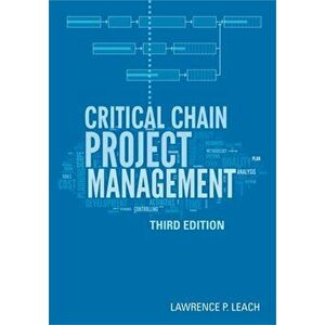 Critical Chain Project Management, Third Edition, Hardback - Lawrence P. Leach imagine