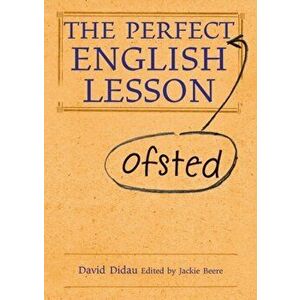 Perfect (Ofsted) English Lesson, Hardback - David Didau imagine