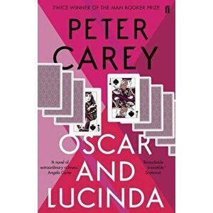Oscar and Lucinda, Paperback - Peter Carey imagine