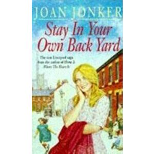 Stay in Your Own Back Yard. A touching saga of love, family and true friendship (Molly and Nellie series, Book 1), Paperback - Joan Jonker imagine